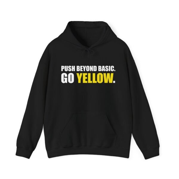 Push Beyond Basic, Go Yellow! โ Limited Edition Hoodie