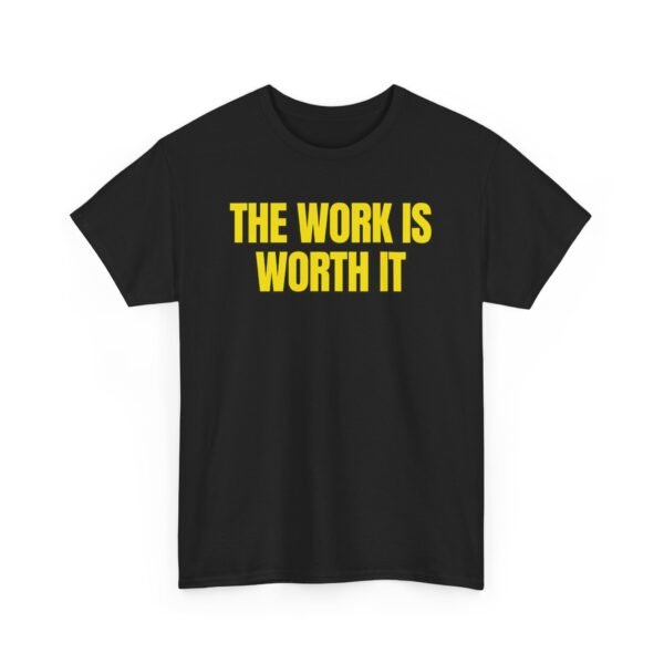WORTH IT™ YellowGym™ T-Shirt – THE WORK IS WORTH IT • No Excuses. Just Results. (Lifestyle Edition) - Image 5