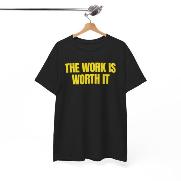 WORTH IT™ YellowGym™ T-Shirt – THE WORK IS WORTH IT • No Excuses. Just Results. (Lifestyle Edition) - Image 7